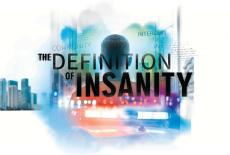 The Definition of Insanity: show-mezzanine16x9
