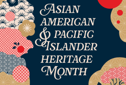 Asian American and Pacific Islander Heritage Month text graphic