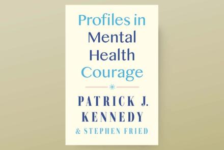 Patrick Kennedy on ‘Profiles in Mental Health Courage’: asset-mezzanine-16x9
