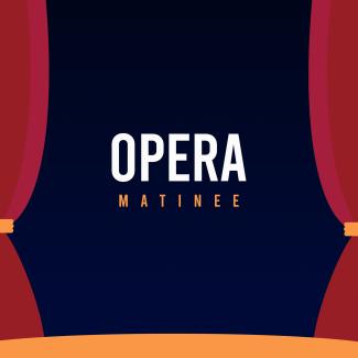 Opera Matinee